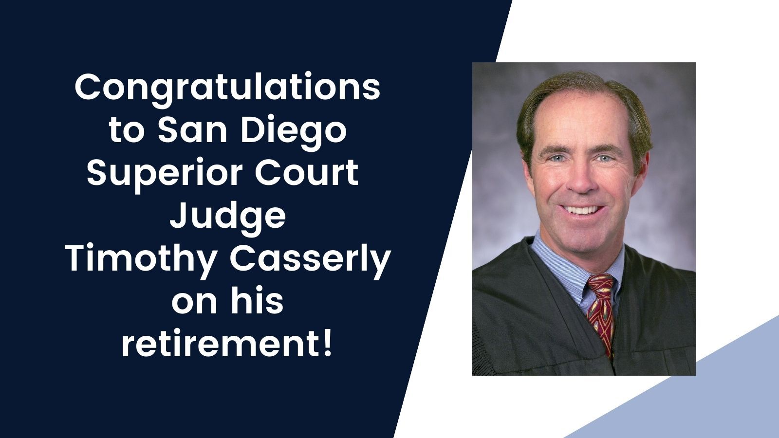San Diego Superior Court Judge Timothy M. Casserly Retires