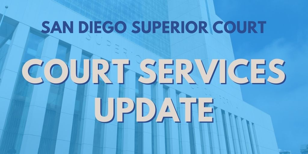 San Diego Superior Court Services Update
