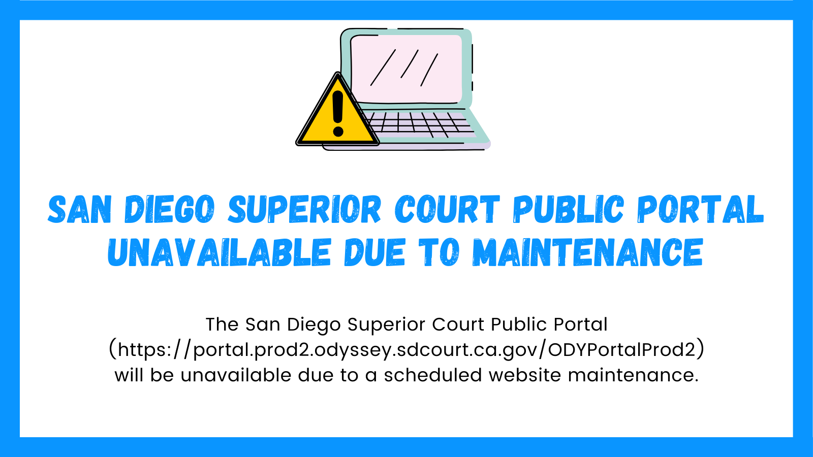 San Diego Superior Court Public Portal Unavailable Due To Maintenance